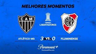 ATLÉTICO MINEIRO 3 x 0 RIVER PLATE - CONMEBOL LIBERTADORES 2024 | Paramount Plus Brasil