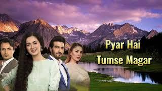 Pyar Hai Tum Se Magar - Anaa OST Lyrics | Sahir Ali Bagga and Hania Aamir|Hania Shehzad Naimal Usman