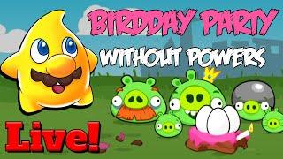 Can you beat Birdday Party WITHOUT Bird Powers?! (Angry Birds Powerless)