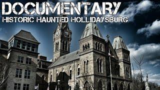 Abandoned Historic Paranormal Visit to Hollidaysburg, PA