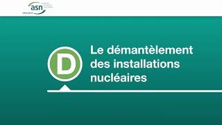 Le démantèlement - Parlons sûreté nucléaire et radioprotection