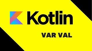 #5 Kotlin Tutorial | Var Val