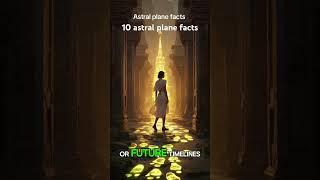 10 Shocking Facts About the Astral Plane You Didn’t Know #astraltravel #streamofconsciousness