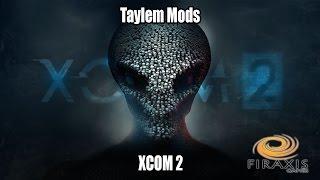 Taylem Mods - How-To Mod XCOM 2