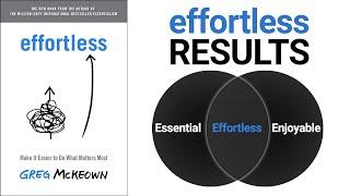 Effortless Summary (Greg McKeown Book) — 3 Ways to Achieve More by Doing Less & Having Fun 