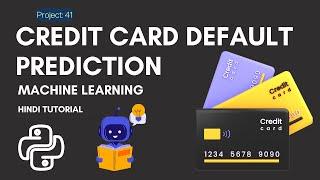 Project 41: Credit Card Default Prediction Using Python | Hindi Tutorial | Multiverse Series