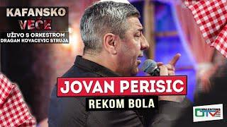 JOVAN PERISIC - REKOM BOLA | UZIVO (ORK.DRAGAN KOVACEVIC STRUJA) 2022 | OTV VALENTINO