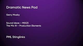 Dramatic News Pad - Gerry Mosby | Sound Ideas (MIX23) [Full Track] - PML Stinglinks #240