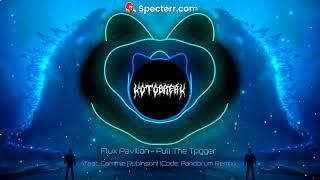 Flux Pavilion - Pull The Trigger (Feat. Cammie Robinson) (Code: pandorum Remix) [DEATHSTEP]