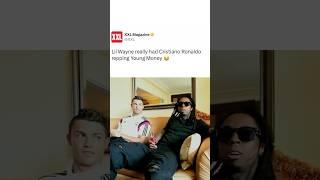 Lil Wayne had Ronaldo repping Young Money 