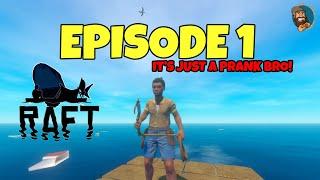 RAFT - It's Just A Prank Bro! EPISODE 1