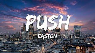 EASTON - Push (Lyrics)