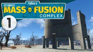 LETS BUILD IT! - Mass Fusion Complex - part 1 - (Fallout 4/PS4/MODS)