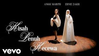 Ernie Zakri, Anggi Marito - Kisah Penuh Kecewa (Official Music Video)