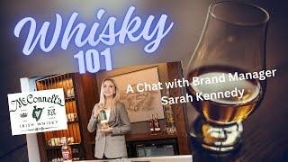 Whisky 101: Interview with Sarah Kennedy - McConnell's