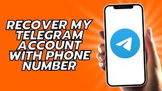 How To Recover My Telegram Account With Phone Number