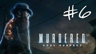 #6 - Мрачный городок Салем || Murdered: Soul Suspect