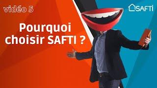 Pourquoi choisir SAFTI?