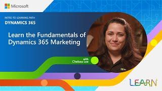 Learn the fundamentals of Microsoft Dynamics 365 Marketing