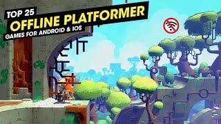 Top 25 OFFLINE Platformer Games for Android & iOS 2024 | Best So Far