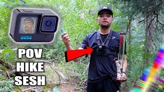 POV 420 Hiking Session!