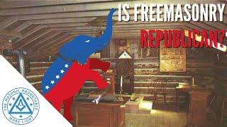 Is Freemasonry ... Republican? | TMR 485