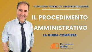 PROCEDIMENTO AMMINISTRATIVO - GUIDA COMPLETA  PER CONCORSI IN PUBBLICA AMMINISTRAZIONE