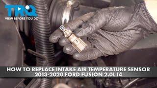 How to Replace Intake Air Temperature Sensor 2013-2020 Ford fusion 2.0L