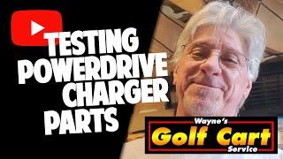 Testing Powerdrive Charger Parts