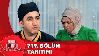 Zuhal Topal'la Yemekteyiz 719. Bölüm Tanıtımı @Yemekteyiz