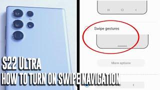 Samsung S22 Ultra - How to turn on iPhone like swipe gestures.