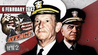 128 - Pearl Harbor Avenged! - WW2 - February 6, 1942
