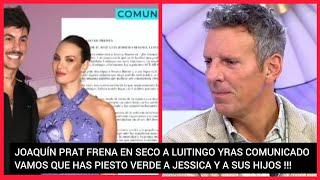 ️ JOAQUIN PRAT ESTALLA CONTRA LUITINGO TRAS COMUNICADO PIDIENDO PERDÓN A JESSICA BUENO