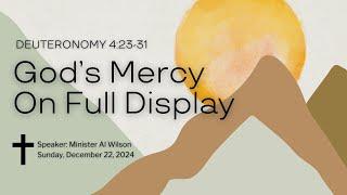 God's Mercy On Full Display: Deuteronomy 4:23-31