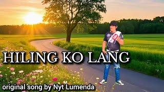 HILING KO LANG ( Official Music Video ) original song by Nyt Lumenda