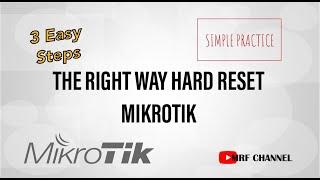 The Right Way to Hard Reset Mikrotik Router - 3 Easy Steps, Simple Practice Just 2 Minutes