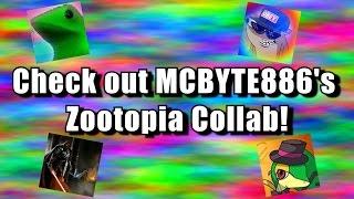 Check Out MCBYTE886's Zootopia Collab!!!