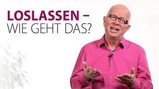 Loslassen - wie geht das?