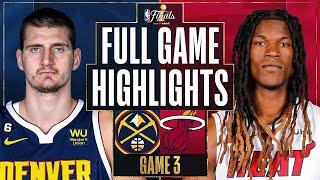 Miami Heat vs. Denver Nuggets Full Game 3 Highlights | June 7 | 2022-2023 NBA Finals