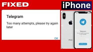 Telegram Too many attempts please try again later on iPhone Fix