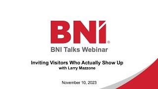 BNI Talks: Inviting Visitors Who Actually Show Up — with Larry Mazzone.