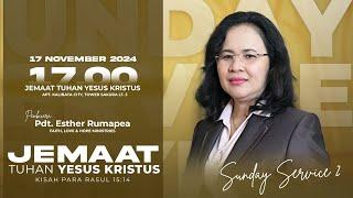 Sunday Service 2 -Pdt. Esther Rumapea | Minggu, 17 November 2024, Pukul 17.00 WIB