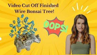 The ULTIMATE Wire Bonsai Tree - Final Part