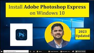 How to Install Adobe Photoshop Express on Windows 10 | Complete Installation