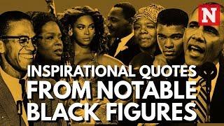 Inspirational Quotes From Notable Black Figures