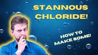 How to make Tin Chloride! Stannous chloride DIY