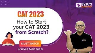 Ace Your CAT 2023 Preparation: Learn How to Ace Your CAT Preparation 2023 from Scratch!