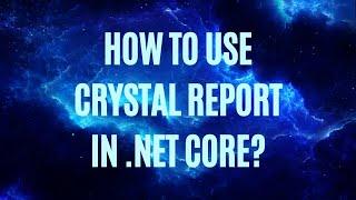 How to use Sap Crsytal Report in .Net Core