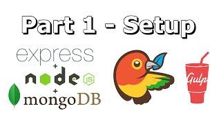 How to Setup Node.js Express MongoDB Bower and Gulp - Part 1 - Setup