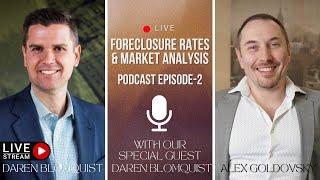 Podcast Episode-2: "Foreclosure rates & market analysis" with our special guest Daren Blomquist